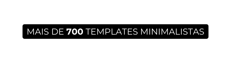 MAIS DE 700 TEMPLATES MINIMALISTAS